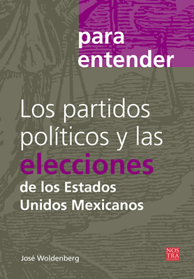 LOS PARTIDOS POLITICOS Y LAS ELECCIONES DE LOS ESTADOS UNIDOS MEXICANOS