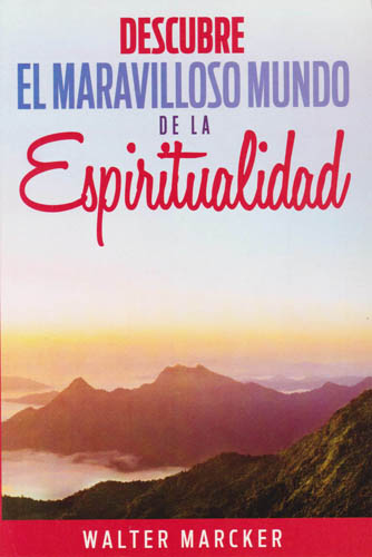 DESCUBRE EL MARAVILLOSO MUNDO DE LA ESPIRITUALIDAD