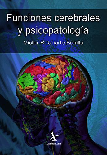 FUNCIONES CEREBRALES Y PSICOPATOLOGIA