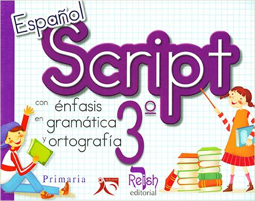 ESPAÑOL SCRIPT 3º CON ENFASIS EN GRAMATICA Y ORTOGRAFIA