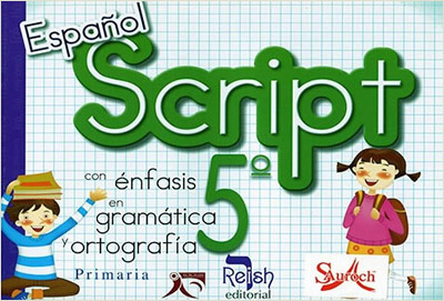 ESPAÑOL SCRIPT 5º CON ENFASIS EN GRAMATICA Y ORTOGRAFIA