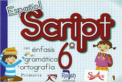 ESPAÑOL SCRIPT 6º CON ENFASIS EN GRAMATICA Y ORTOGRAFIA