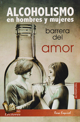 ALCOHOLISMO EN HOMBRES Y MUJERES: BARRERA DEL AMOR