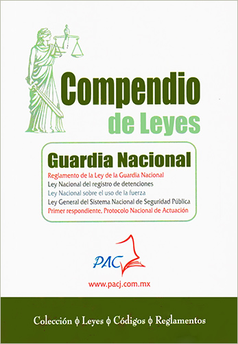 COMPENDIO DE LEYES DE GUARDIA NACIONAL 2022 - REGISTRO DE DETENCIONES - USO DE LA FUERZA - SISTEMA DE SEGURIDAD PUBLICA