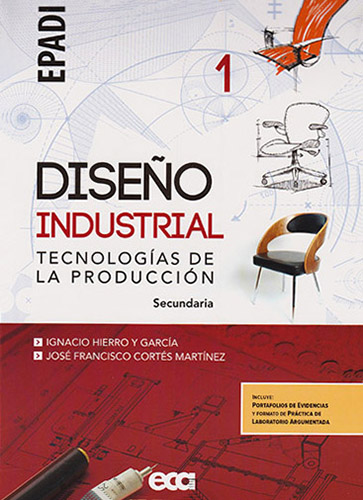 DISEÑO INDUSTRIAL 1: TECNOLOGIAS DE LA PRODUCCION SECUNDARIA
