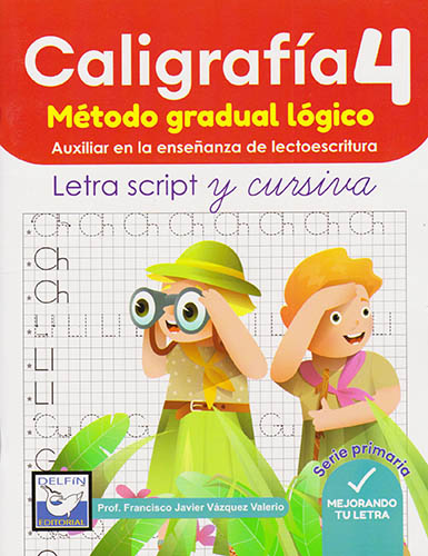 CALIGRAFIA 4: METODO GRADUAL LOGICO LETRA SCRIPT Y CURSIVA