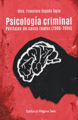 PSICOLOGIA CRIMINAL: PERITAJES DE CASOS REALES (1999 - 2004)