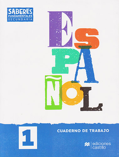 ESPAÑOL 1 SECUNDARIA CUADERNO DE TRABAJO (SABERES FUNDAMENTALES)