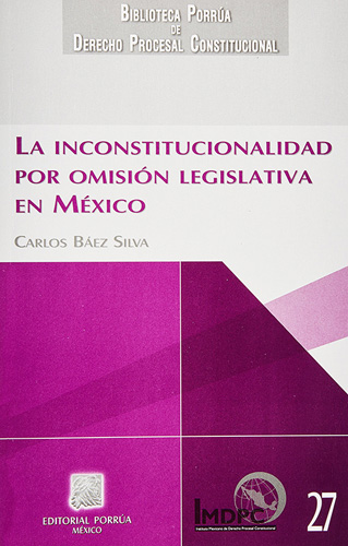 LA INCONSTITUCIONALIDAD POR OMISION LEGISLATIVA EN MEXICO