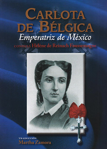 CARLOTA DE BELGICA: EMPERATRIZ DE MEXICO