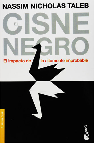 EL CISNE NEGRO: EL IMPACTO DE LO ALTAMENTE IMPROBABLE