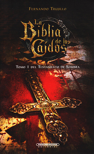LA BIBLIA DE LOS CAIDOS: TOMO 1 DEL TESTAMENTO DE SOMBRA