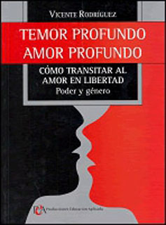 TEMOR PROFUNDO, AMOR PROFUNDO: COMO TRANSITAR AL AMOR EN LIBERTAD