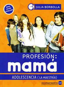 PROFESION MAMA: ADOLESCENCIA (LA MAESTRIA)