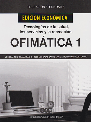 OFIMATICA 1: TECNOLOGIAS DE LA SALUD, LOS SERVICIOS Y LA RECREACION (EDICION ECONOMICA)