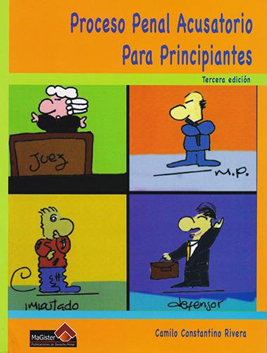 PROCESO PENAL ACUSATORIO PARA PRINCIPIANTES