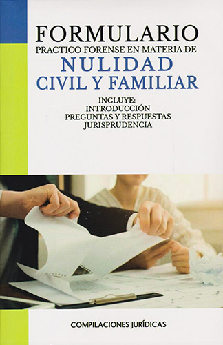FORMULARIO PRACTICO FORENSE EN MATERIA DE NULIDAD CIVIL Y FAMILIAR