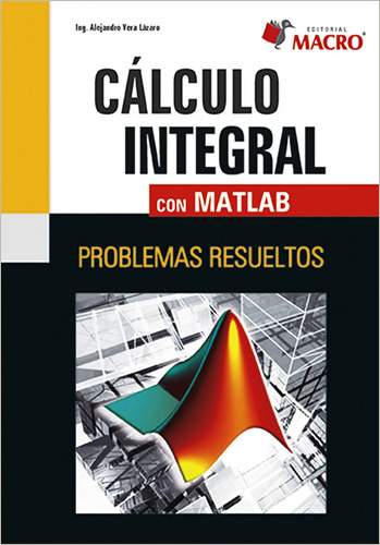 CALCULO INTEGRAL CON MATLAB: PROBLEMAS RESUELTOS