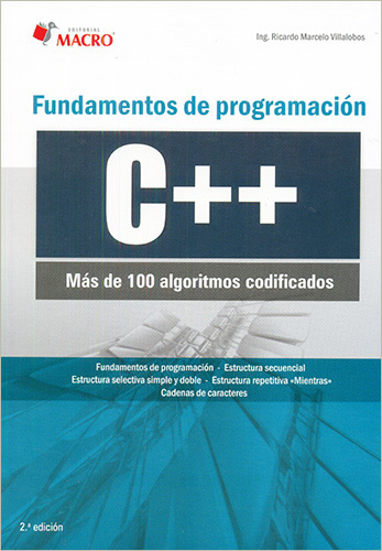 FUNDAMENTOS DE PROGRAMACION C++: MAS DE 100 ALGORITMOS CODIFICADOS