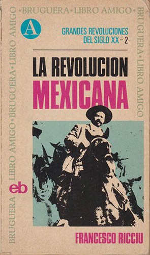 LA REVOLUCION MEXICANA 