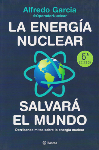 LA ENERGIA NUCLEAR SALVARA EL MUNDO: DERRIBANDO MITOS SOBRE LA ENERGIA NUCLEAR