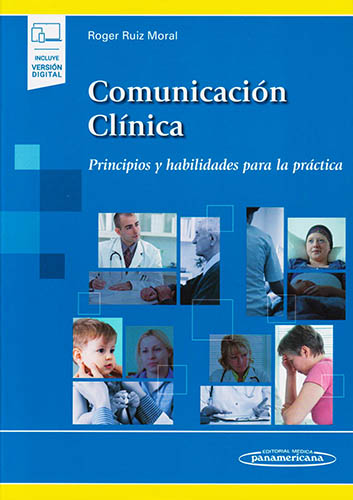 COMUNICACION CLINICA: PRINCIPIOS Y HABILIDADES PARA LA PRACTICA (INCLUYE VERSION DIGITAL)