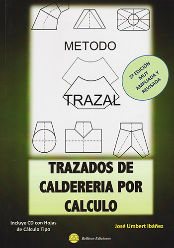 TRAZADOS DE CALDERERIA POR CALCULO: METODO TRAZAL (INCLUYE CD CON HOJAS DE CALCULO TIPO)