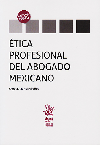 ETICA PROFESIONAL DEL ABOGADO MEXICANO (INCLUYE EBOOK)
