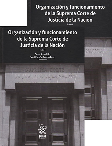ORGANIZACION Y FUNCIONAMIENTO DE LA SUPREMA CORTE DE JUSTICIA DE LA NACION