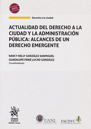 ACTUALIDAD DEL DERECHO A LA CIUDAD Y LA ADMINISTRACION PUBLICA: ALCANCES DE UN DERECHO EMERGENTE