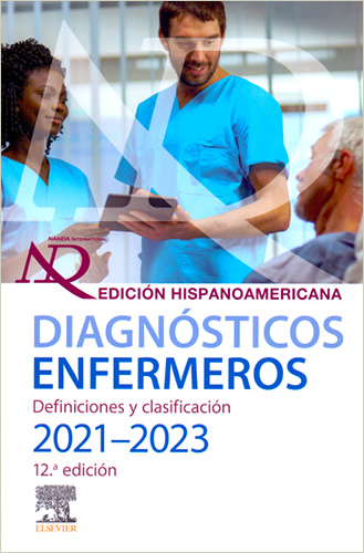 NANDA DIAGNOSTICOS ENFERMEROS 2021 - 2023: DEFINICIONES Y CLASIFICACION (EDICION HISPANOAMERICANA)