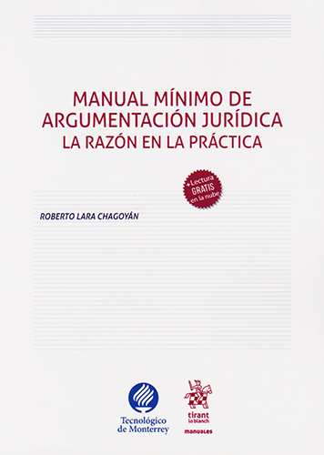 MANUAL MINIMO DE ARGUMENTACION JURIDICA: LA RAZON EN LA PRACTICA (INCLUYE LECTURA GRATIS EN LA NUBE)