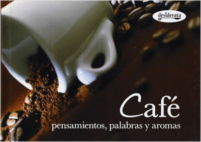 CAFE, PENSAMIENTOS, PALABRAS Y AROMAS