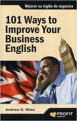 101 WAYS TO IMPROVE YOUR BUSINESS ENGLISH (VERSION EN INGLES)