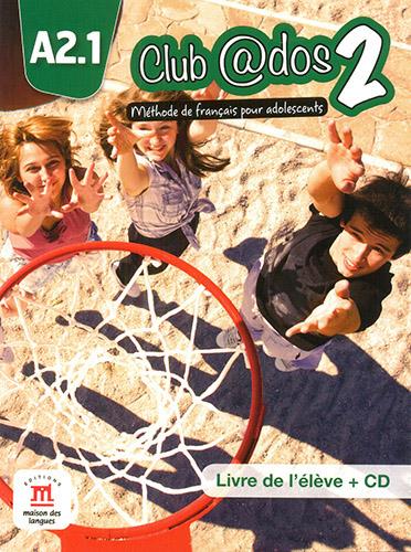 CLUB @DOS 2 A2.1 LIVRE DE L ELEVE (INCLUDE CD)