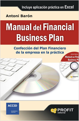 MANUAL DEL FINANCIAL BUSINESS PLAN: CONFECCION DEL PLAN FINANCIERO DE LA EMPRESA EN LA PRACTICA