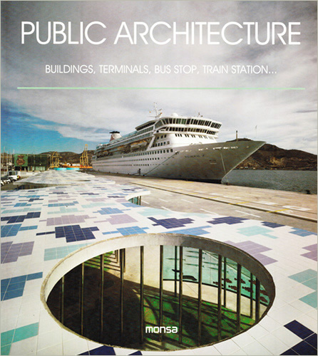 PUBLIC ARCHITECTURE: BUILDINGS, TERMINALS, BUS STOP, TRAIN STATION... (BILINGUE)