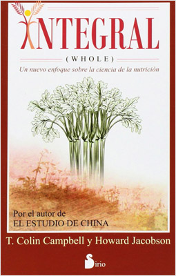 INTEGRAL (WHOLE) UN NUEVO ENFOQUE SOBRE LA CIENCIA DE LA NUTRICION