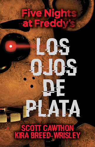 FIVE NIGHTS AT FREDDYS: LOS OJOS DE PLATA