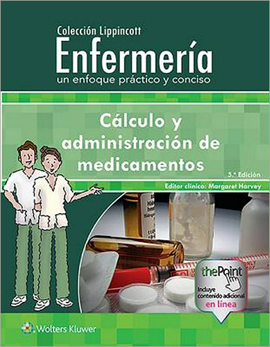 CALCULO Y ADMINISTRACION DE MEDICAMENTOS: ENFERMERIA UN ENFOQUE PRACTICO Y CONCISO