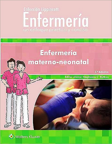 ENFERMERIA MATERNO-NEONATAL: ENFERMERIA UN ENFOQUE PRACTICO Y CONCISO
