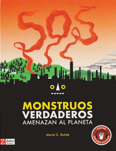 SOS MONSTRUOS VERDADEROS AMENAZAN AL PLANETA