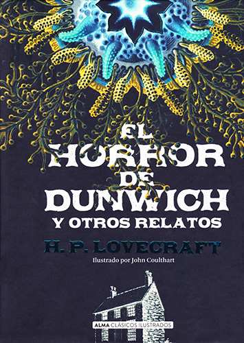 EL HORROR DE DUNWICH Y OTROS RELATOS (ILUSTRADO)