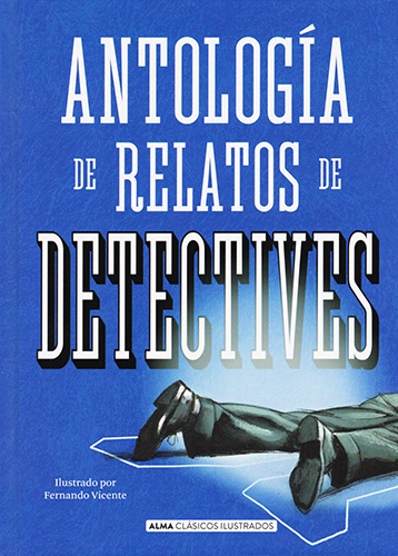 ANTOLOGIA DE RELATOS DE DETECTIVES (ILUSTRADO)