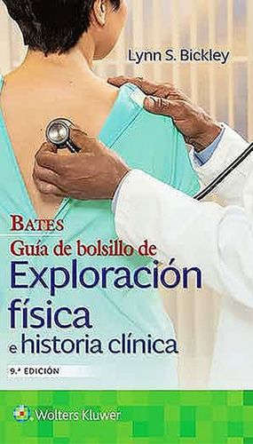 BATES: GUIA DE BOLSILLO DE EXPLORACION FISICA E HISTORIA CLINICA
