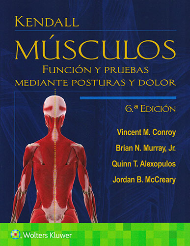 KENDALL: MUSCULOS. FUNCION Y PRUEBAS MEDIANTE POSTURAS Y DOLOR