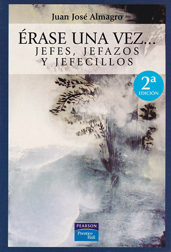 ERASE UNA VEZ... JEFES, JEFAZOS Y JEFECILLOS