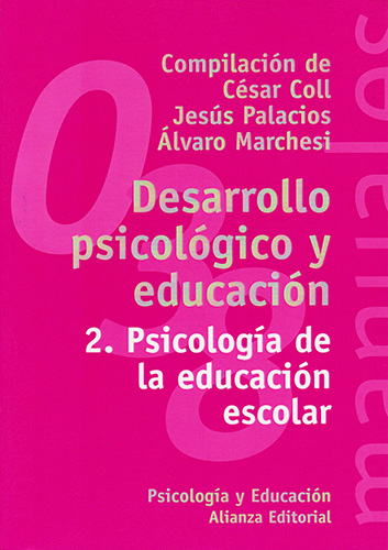 DESARROLLO PSICOLOGICO Y EDUCACION VOL. 2: PSICOLOGIA DE LA EDUCACION ESCOLAR
