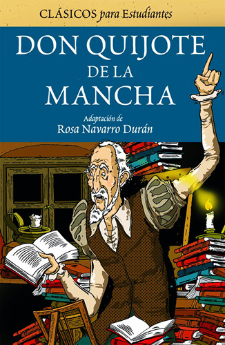 DON QUIJOTE DE LA MANCHA: CLASICOS PARA ESTUDIANTES (ADAPTACION)