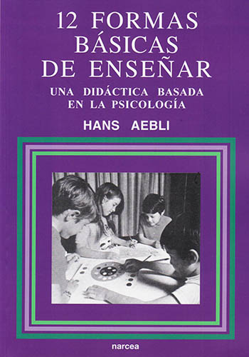 12 FORMAS BASICAS DE ENSEÑAR UNA DIDACTICA BASADA EN LA PSICOLOGIA